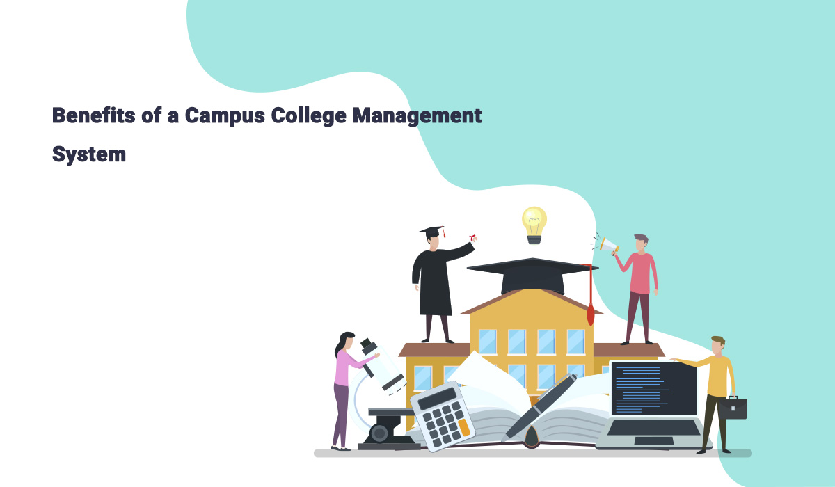 Benefits of a Campus College Management System