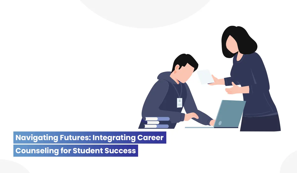 Navigating-Futures-Integrating-Career-Counseling-for-Student-Success