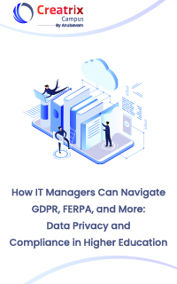 How IT Managers Can Navigate GDPR, FERPA, and More: Data Privacy and Compliance in Higher Education