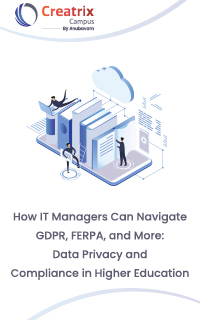 How IT Managers Can Navigate GDPR, FERPA, and More: Data Privacy and Compliance in Higher Education