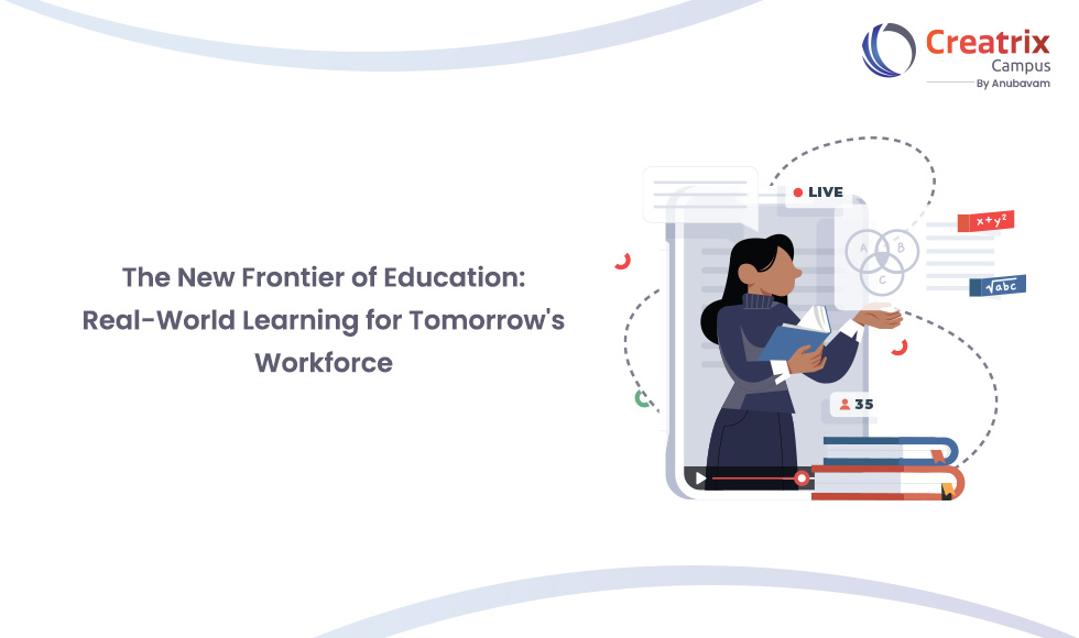 The New Frontier of Education Real-World Learning for Tomorrow's Workforce