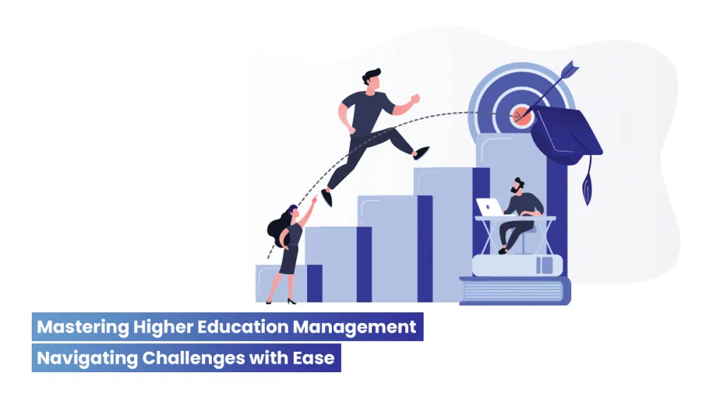 Challenges in Higher Education Management: Top 10 Simple Solutions